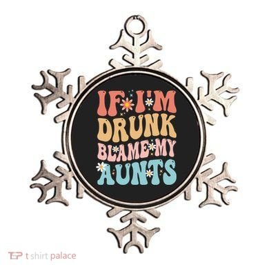 If Im Drunk Blame My Aunts Funny Nieces Nephew Retro Great Gift Ornament