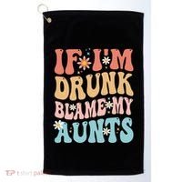 If Im Drunk Blame My Aunts Funny Nieces Nephew Retro Great Gift Golf Towel thumb 0