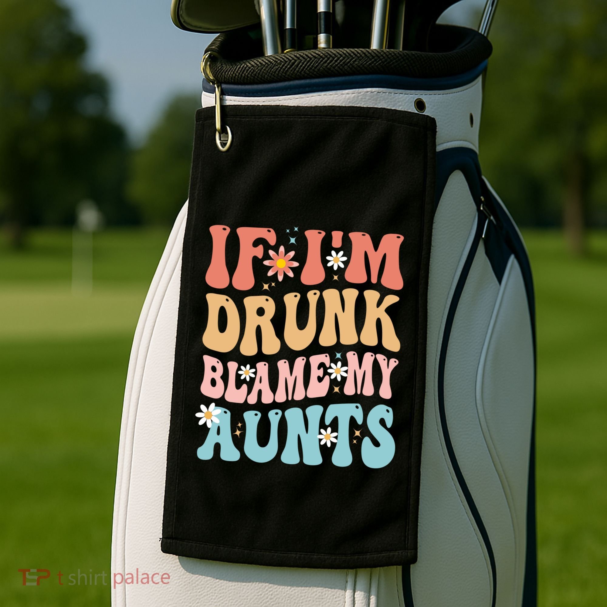 If Im Drunk Blame My Aunts Funny Nieces Nephew Retro Great Gift Golf Towel