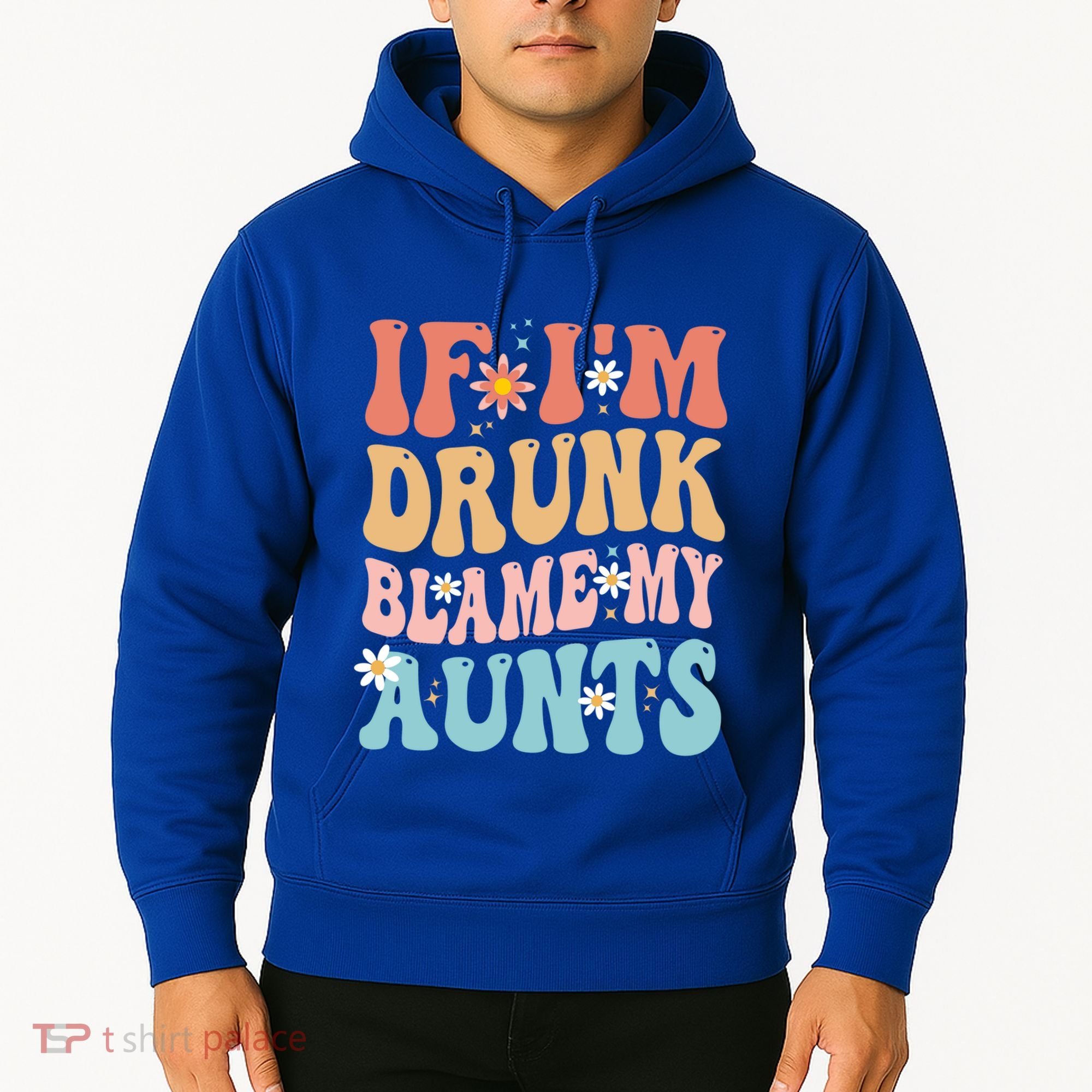 If Im Drunk Blame My Aunts Funny Nieces Nephew Retro Great Gift Hoodie