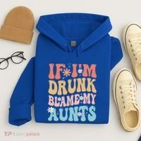 If Im Drunk Blame My Aunts Funny Nieces Nephew Retro Great Gift Hoodie thumb 4