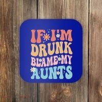 If Im Drunk Blame My Aunts Funny Nieces Nephew Retro Great Gift Coaster thumb 0
