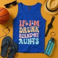 If Im Drunk Blame My Aunts Funny Nieces Nephew Retro Great Gift Tank Top thumb 4