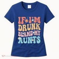 If Im Drunk Blame My Aunts Funny Nieces Nephew Retro Great Gift Women's T-Shirt thumb 0