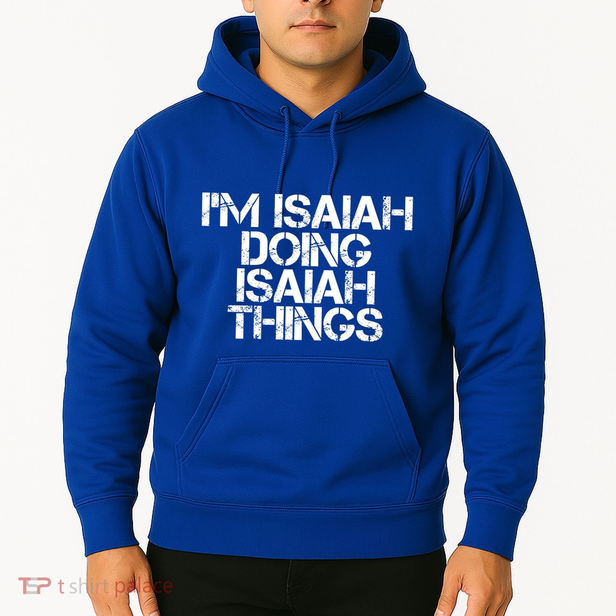 I'm Isaiah Doing Isaiah Things Funny Birthday Name Gift Idea Great Gift Hoodie