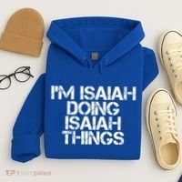 I'm Isaiah Doing Isaiah Things Funny Birthday Name Gift Idea Great Gift Hoodie thumb 4