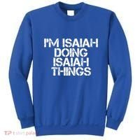 I'm Isaiah Doing Isaiah Things Funny Birthday Name Gift Idea Great Gift Sweatshirt thumb 0