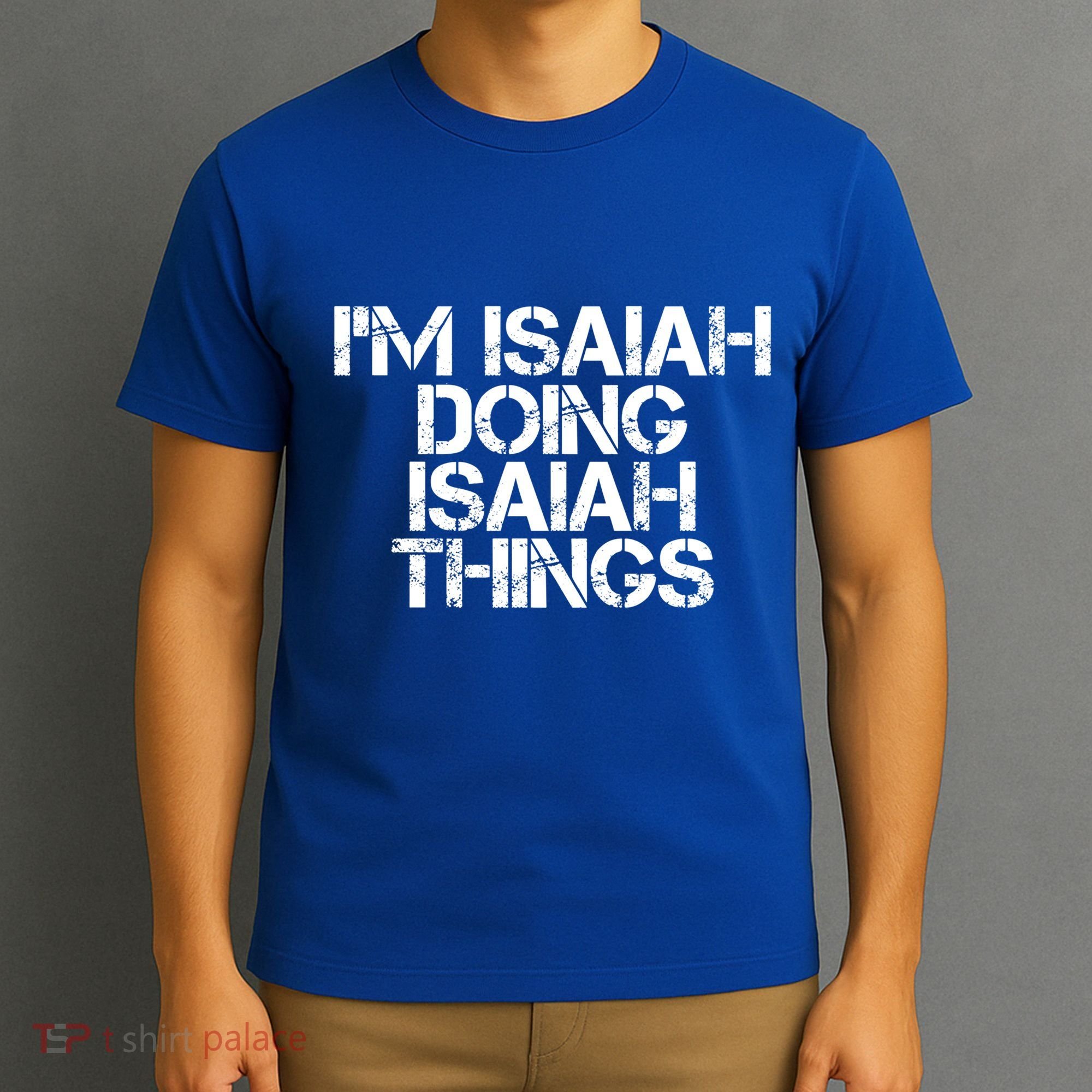 I'm Isaiah Doing Isaiah Things Funny Birthday Name Gift Idea Great Gift T-Shirt
