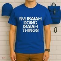 I'm Isaiah Doing Isaiah Things Funny Birthday Name Gift Idea Great Gift T-Shirt thumb 6