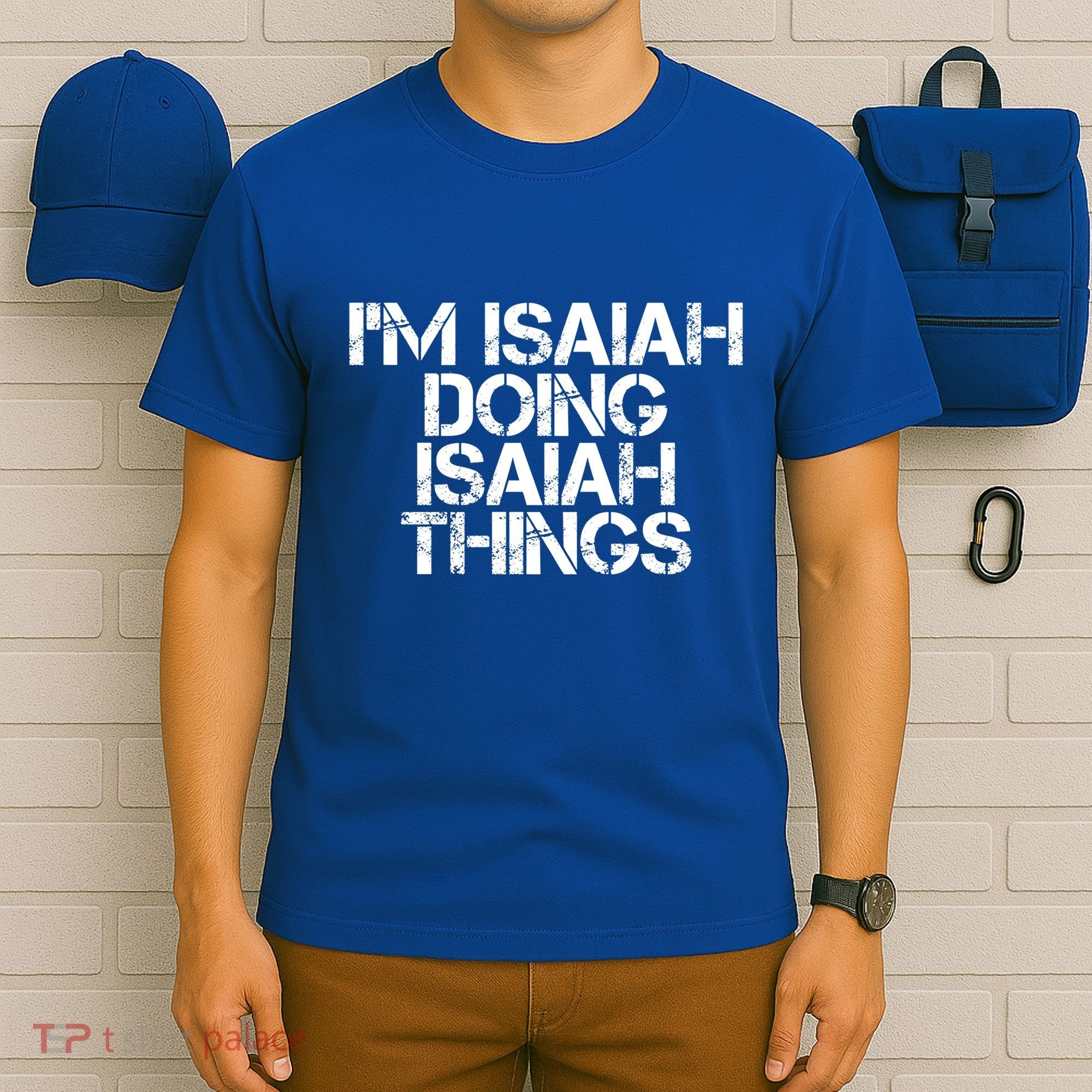 I'm Isaiah Doing Isaiah Things Funny Birthday Name Gift Idea Great Gift T-Shirt