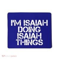 I'm Isaiah Doing Isaiah Things Funny Birthday Name Gift Idea Great Gift Mousepad thumb 0