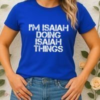 I'm Isaiah Doing Isaiah Things Funny Birthday Name Gift Idea Great Gift Women's T-Shirt thumb 2