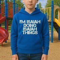 I'm Isaiah Doing Isaiah Things Funny Birthday Name Gift Idea Great Gift Kids Hoodie thumb 2