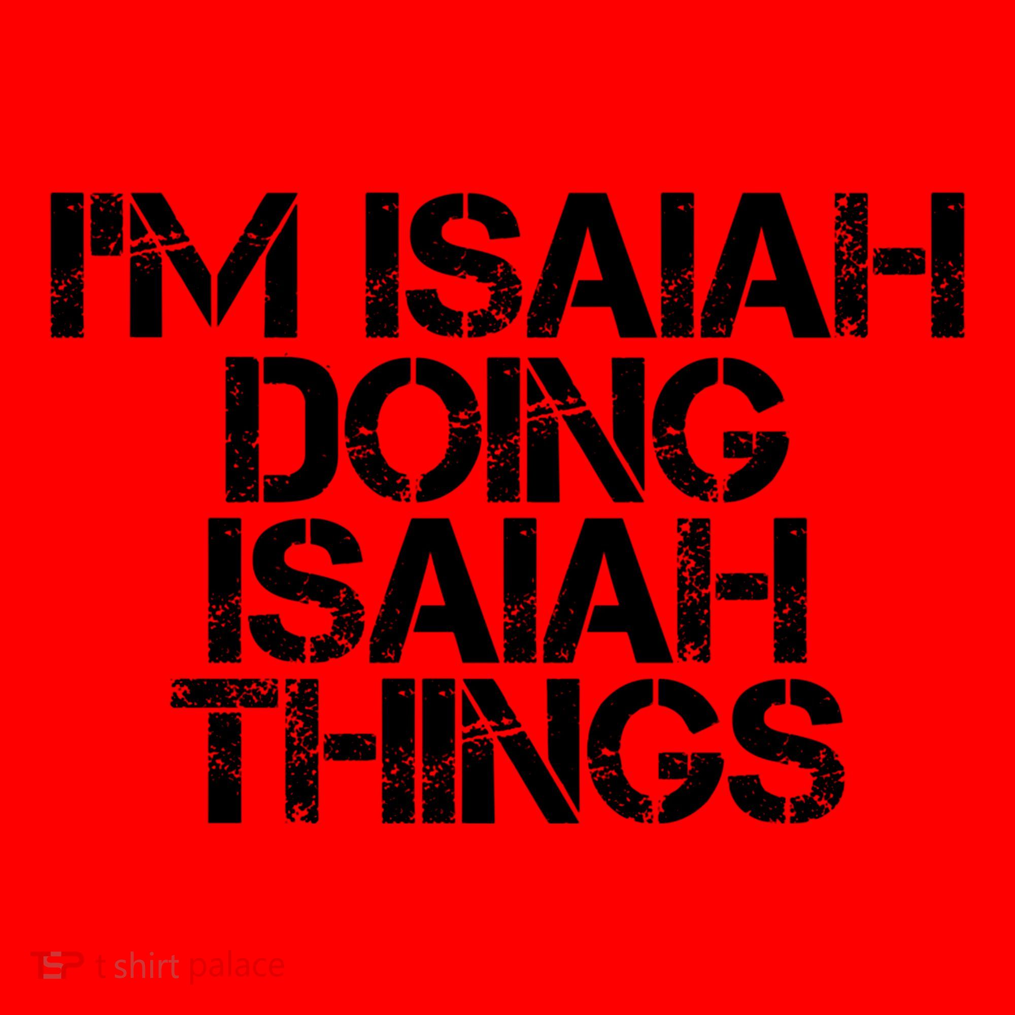 I'm Isaiah Doing Isaiah Things Funny Birthday Name Gift Idea Great Gift Santa Hat