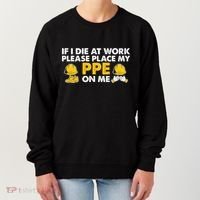 If I Die At Work Please Place My Ppe On Me Funny Electrician Great Gift Women's Sweatshirt thumb 0