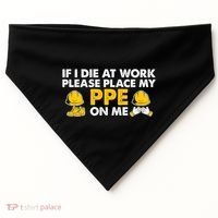If I Die At Work Please Place My Ppe On Me Funny Electrician Great Gift USA-Made Doggie Bandana thumb 0