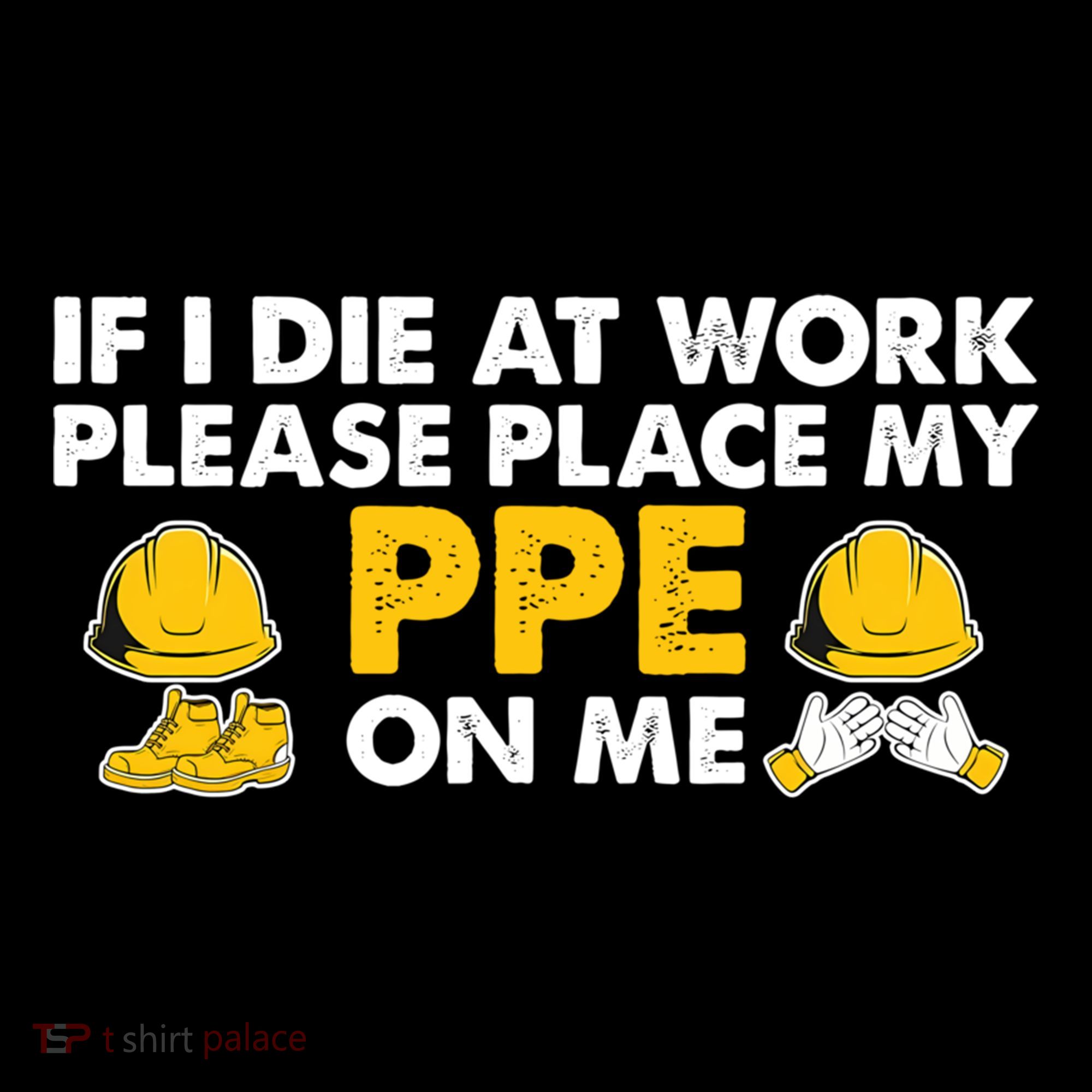 If I Die At Work Please Place My Ppe On Me Funny Electrician Great Gift Coffee Mug