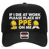 If I Die At Work Please Place My Ppe On Me Funny Electrician Great Gift Hat thumb 0