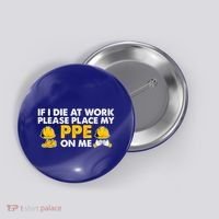 If I Die At Work Please Place My Ppe On Me Funny Electrician Great Gift Button thumb 0