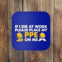 If I Die At Work Please Place My Ppe On Me Funny Electrician Great Gift Coaster thumb 0