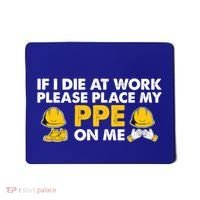 If I Die At Work Please Place My Ppe On Me Funny Electrician Great Gift Mousepad thumb 0
