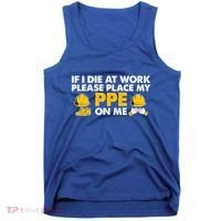 If I Die At Work Please Place My Ppe On Me Funny Electrician Great Gift Tank Top thumb 0