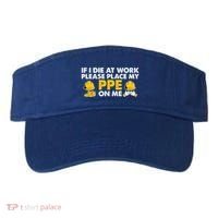 If I Die At Work Please Place My Ppe On Me Funny Electrician Great Gift Visor thumb 0