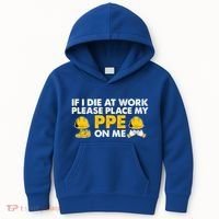 If I Die At Work Please Place My Ppe On Me Funny Electrician Great Gift Kids Hoodie thumb 0