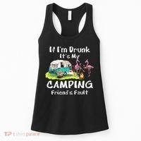If Im Drunk Its My Camping Friends Fault Funny Flamingos Women's Tank Top thumb 0