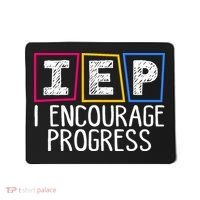 Iep I Encourage Progress Special Education Teacher Sped Mousepad thumb 0