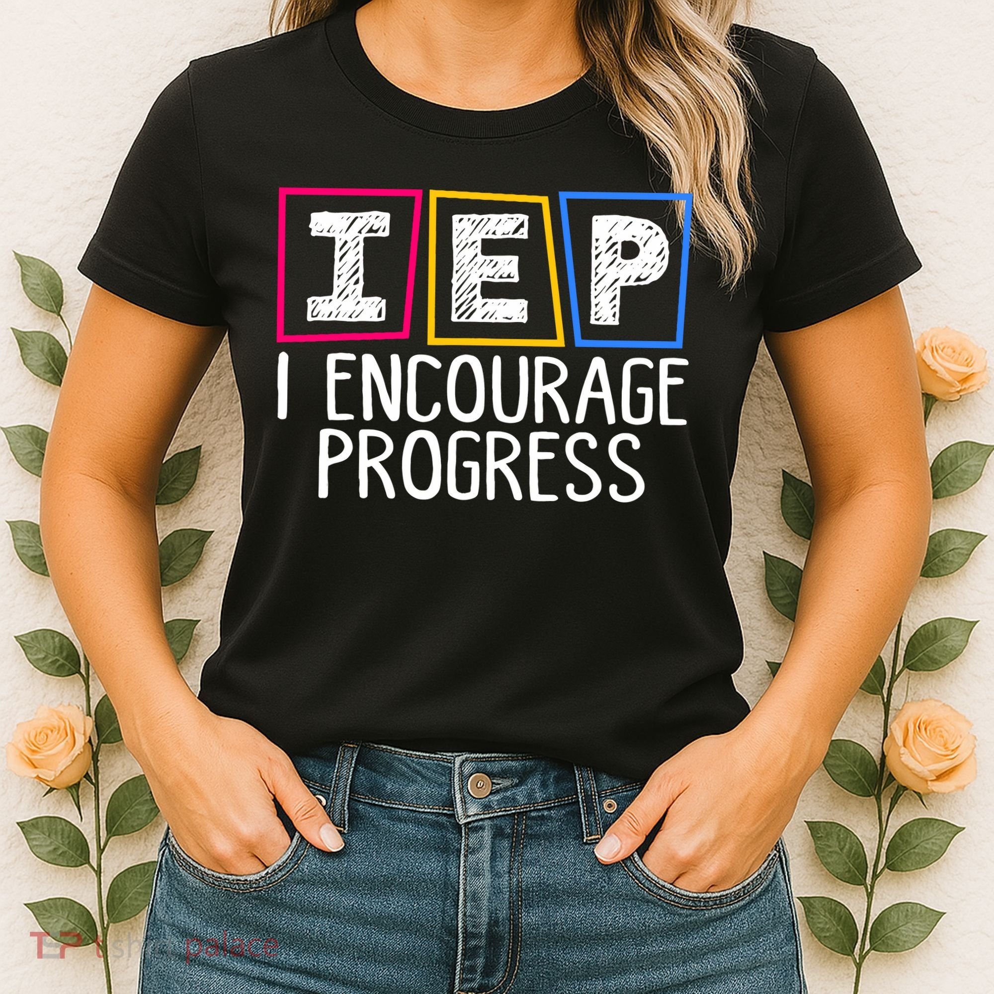 Iep I Encourage Progress Special Education Teacher Sped Women's T-Shirt