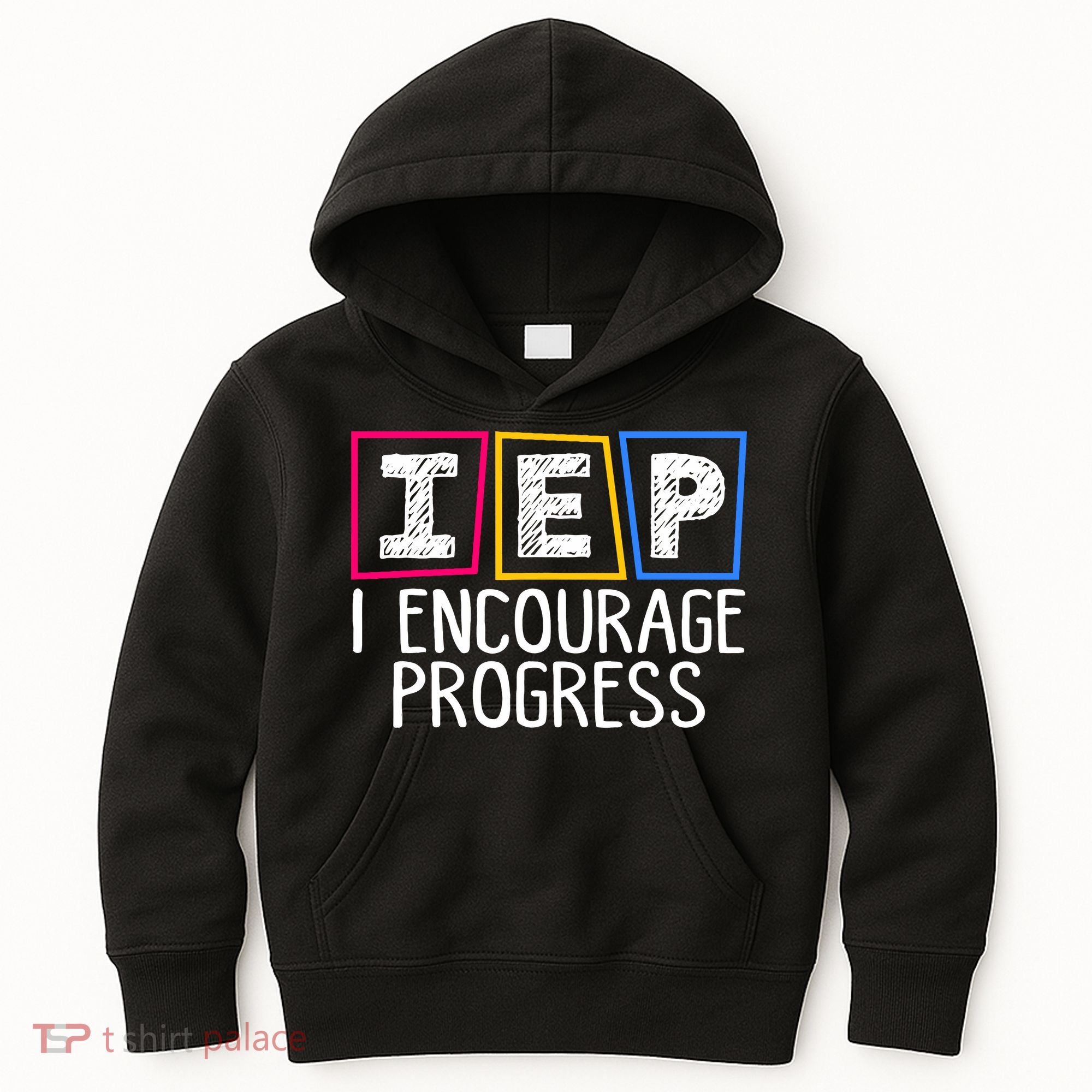 Iep I Encourage Progress Special Education Teacher Sped Kids Hoodie