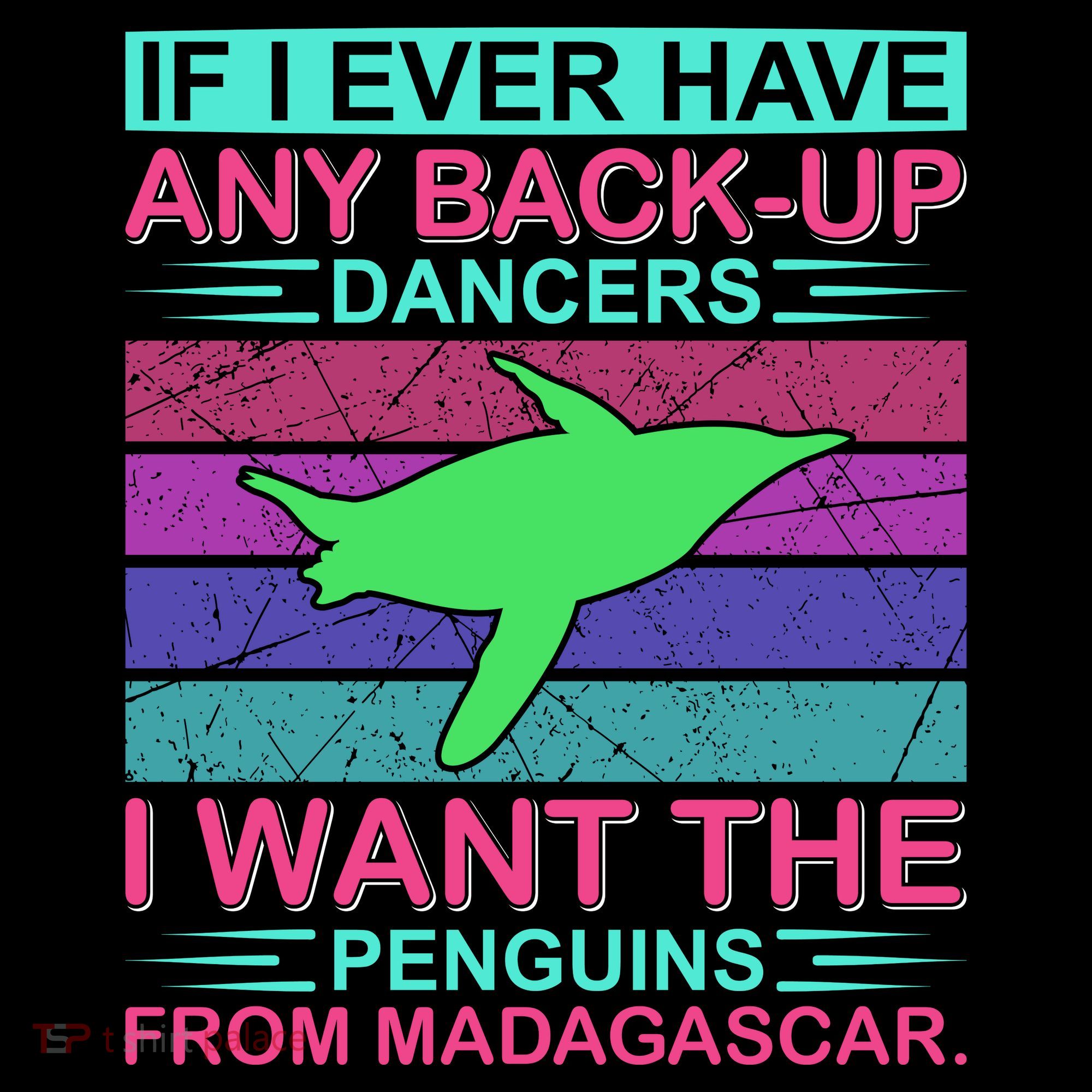 If I Ever Have Any Back Up Dancers I Want The Penguins From Madagascar Coffee Mug