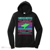 If I Ever Have Any Back Up Dancers I Want The Penguins From Madagascar Women's Hoodie thumb 0