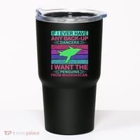 If I Ever Have Any Back Up Dancers I Want The Penguins From Madagascar Tumbler thumb 0