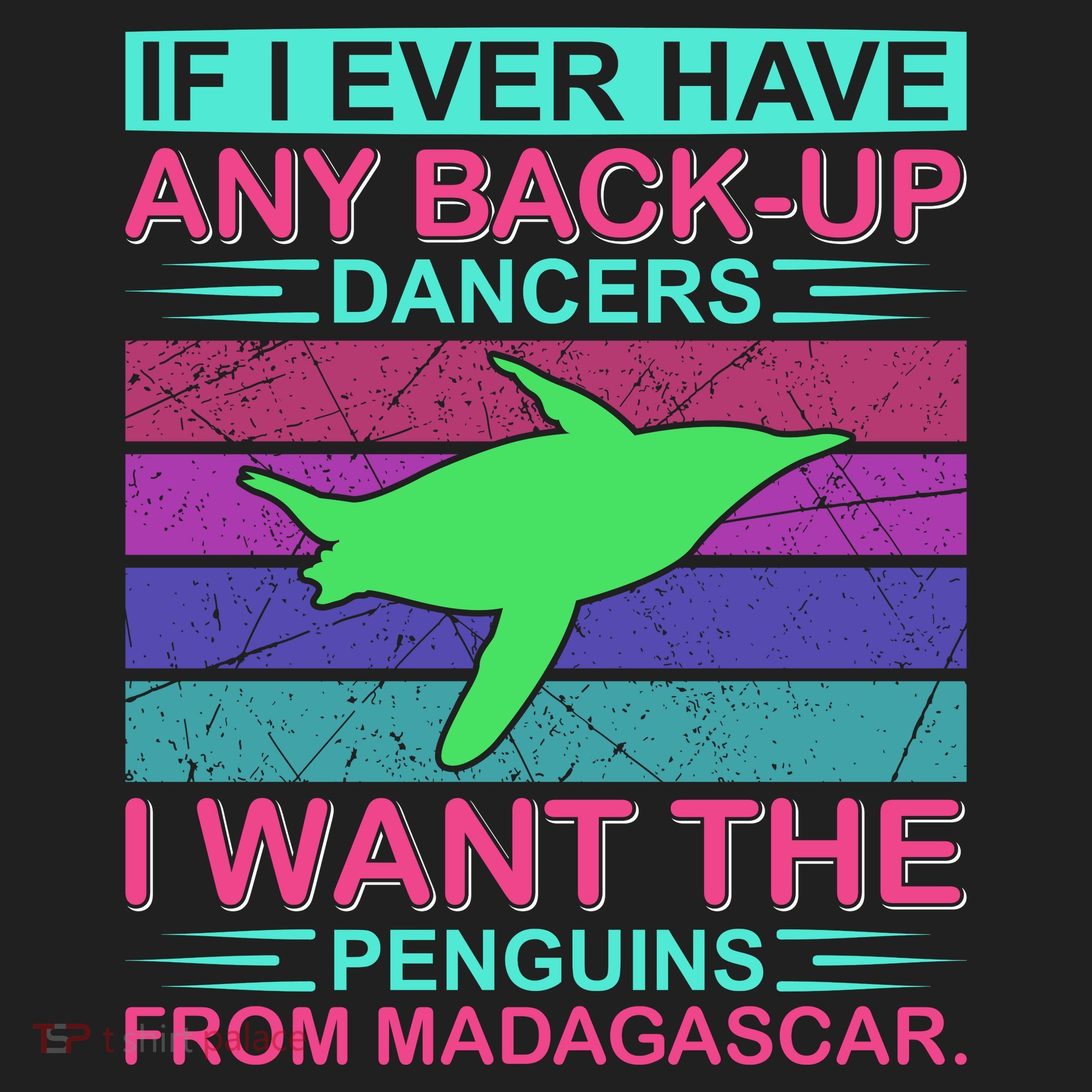If I Ever Have Any Back Up Dancers I Want The Penguins From Madagascar Tumbler