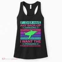 If I Ever Have Any Back Up Dancers I Want The Penguins From Madagascar Women's Tank Top thumb 0
