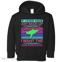 If I Ever Have Any Back Up Dancers I Want The Penguins From Madagascar Toddler Hoodie thumb 0