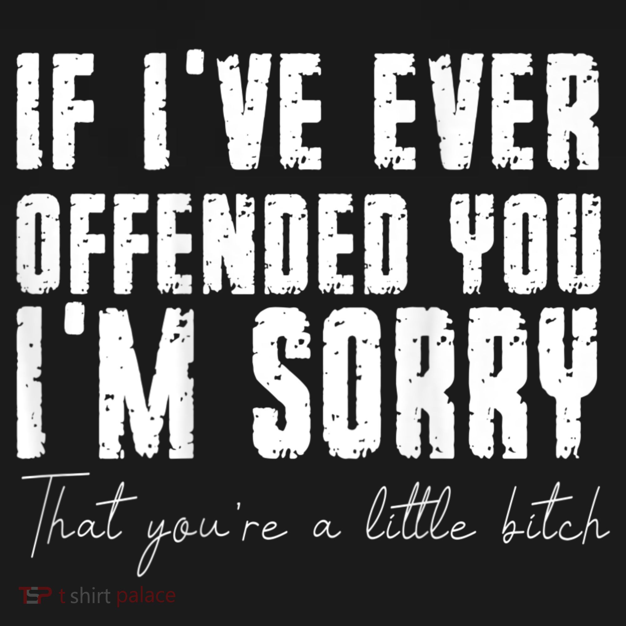 If I've Ever Offended You I'm Sorry That You Are A (On Back) Mousepad