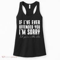 If I've Ever Offended You I'm Sorry That You Are A (On Back) Women's Tank Top thumb 0