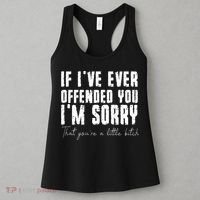 If I've Ever Offended You I'm Sorry That You Are A (On Back) Women's Tank Top thumb 3