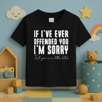 If I've Ever Offended You I'm Sorry That You Are A (On Back) Toddler T-Shirt thumb 3