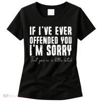 If I've Ever Offended You I'm Sorry That You Are A (On Back) Women's T-Shirt thumb 0