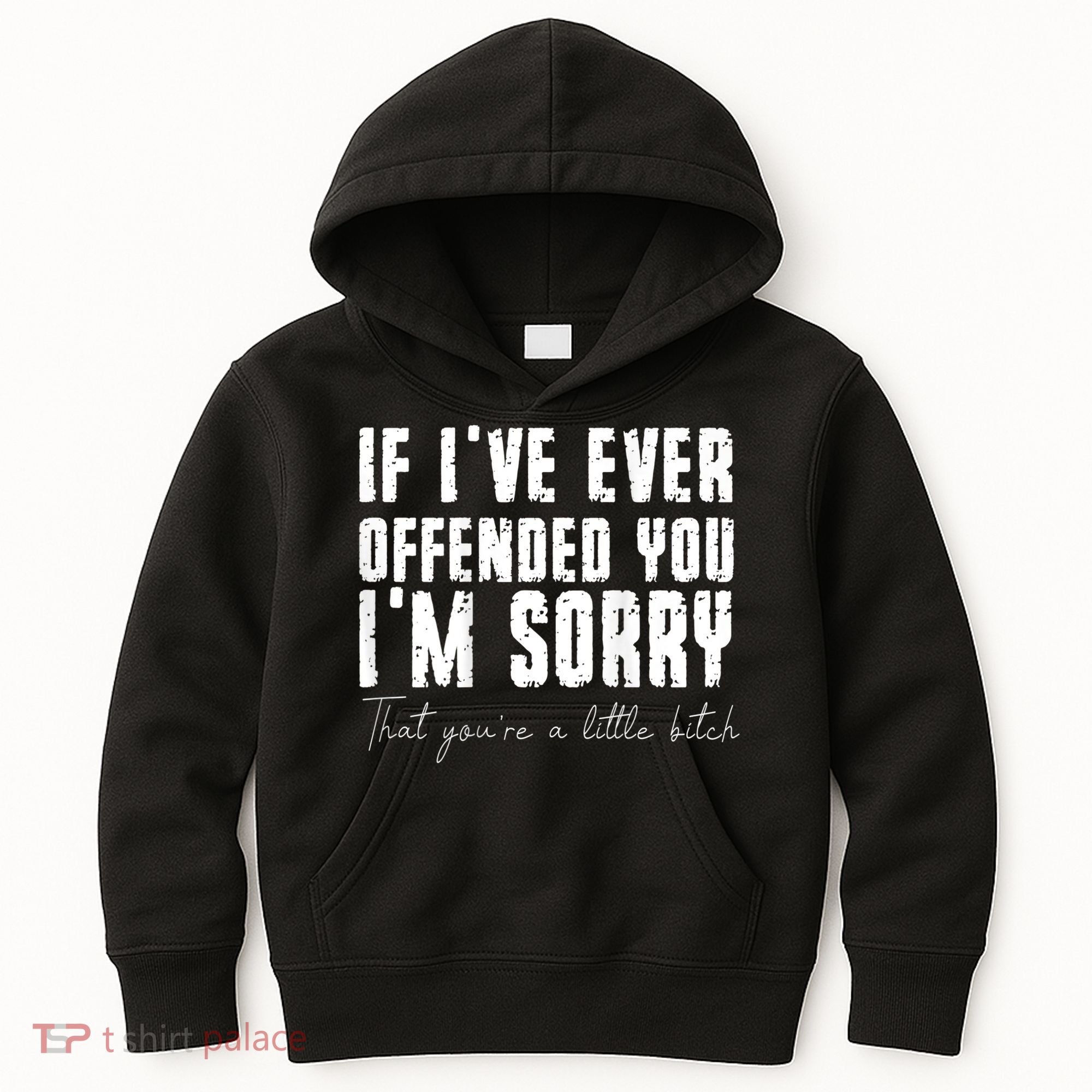 If I've Ever Offended You I'm Sorry That You Are A (On Back) Kids Hoodie