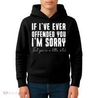 If I've Ever Offended You I'm Sorry That You Are A (On Back) Kids Hoodie thumb 4