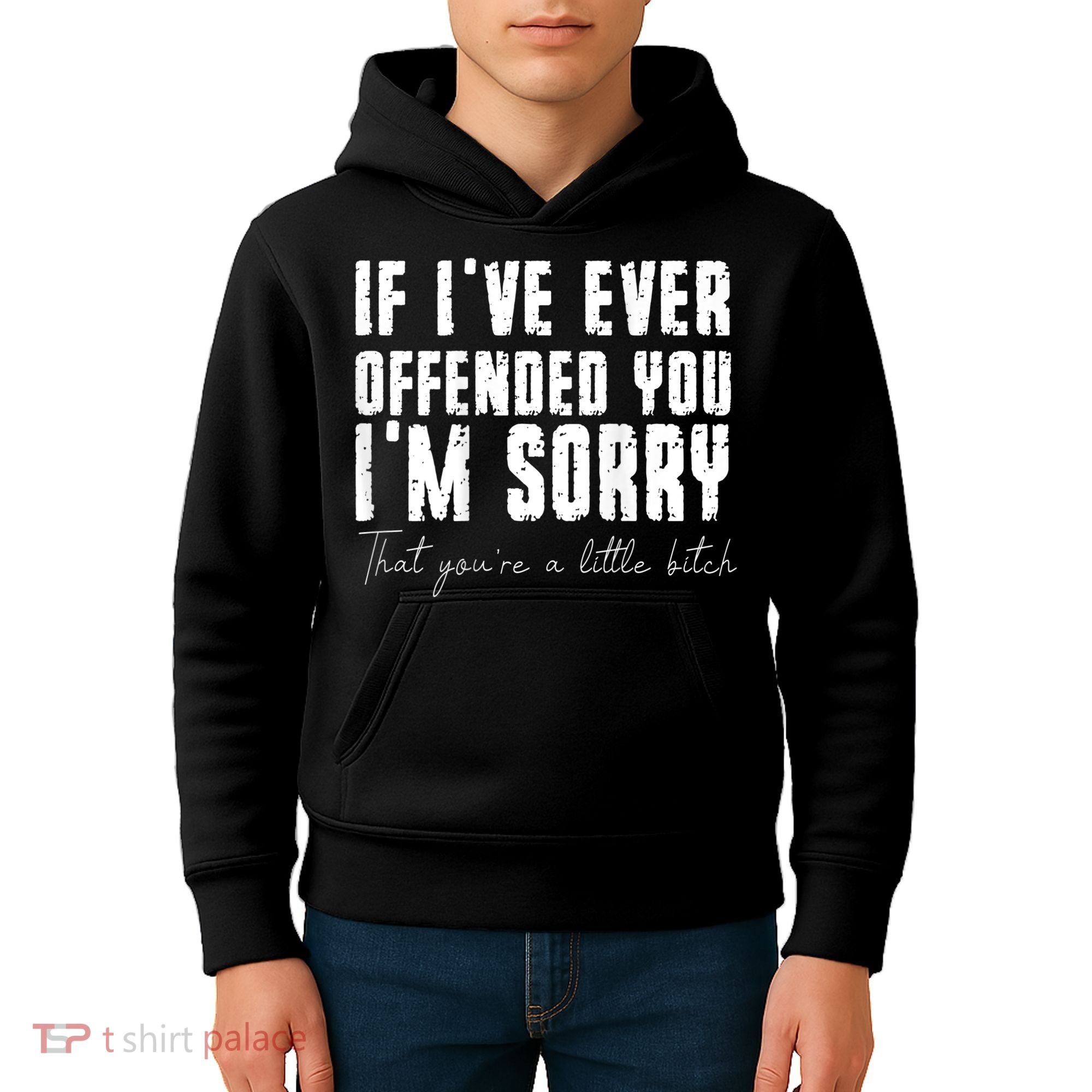 If I've Ever Offended You I'm Sorry That You Are A (On Back) Kids Hoodie