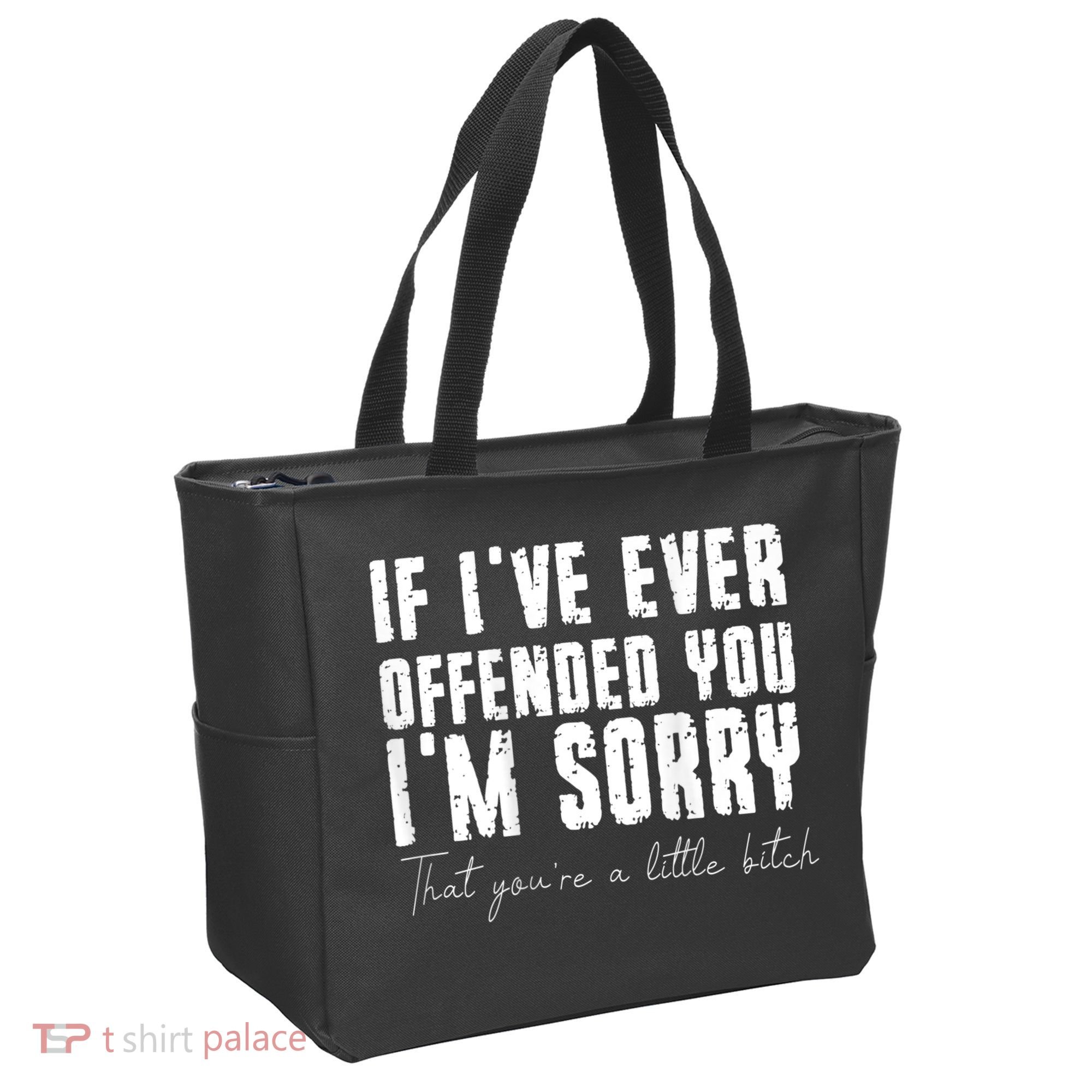 If I've Ever Offended You I'm Sorry That You Are A (On Back) Tote Bag