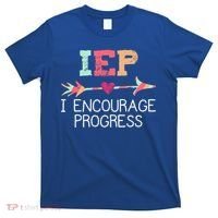 Iep I Encourage Progress Special Education School Teacher Great Gift T-Shirt thumb 0