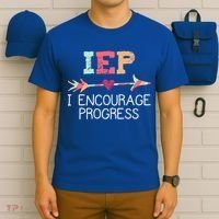 Iep I Encourage Progress Special Education School Teacher Great Gift T-Shirt thumb 6