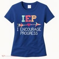 Iep I Encourage Progress Special Education School Teacher Great Gift Women's T-Shirt thumb 0